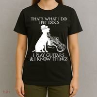 That's What I Do I Pet Dogs I Play Guitars And I Know Things T-Shirt thumb 4