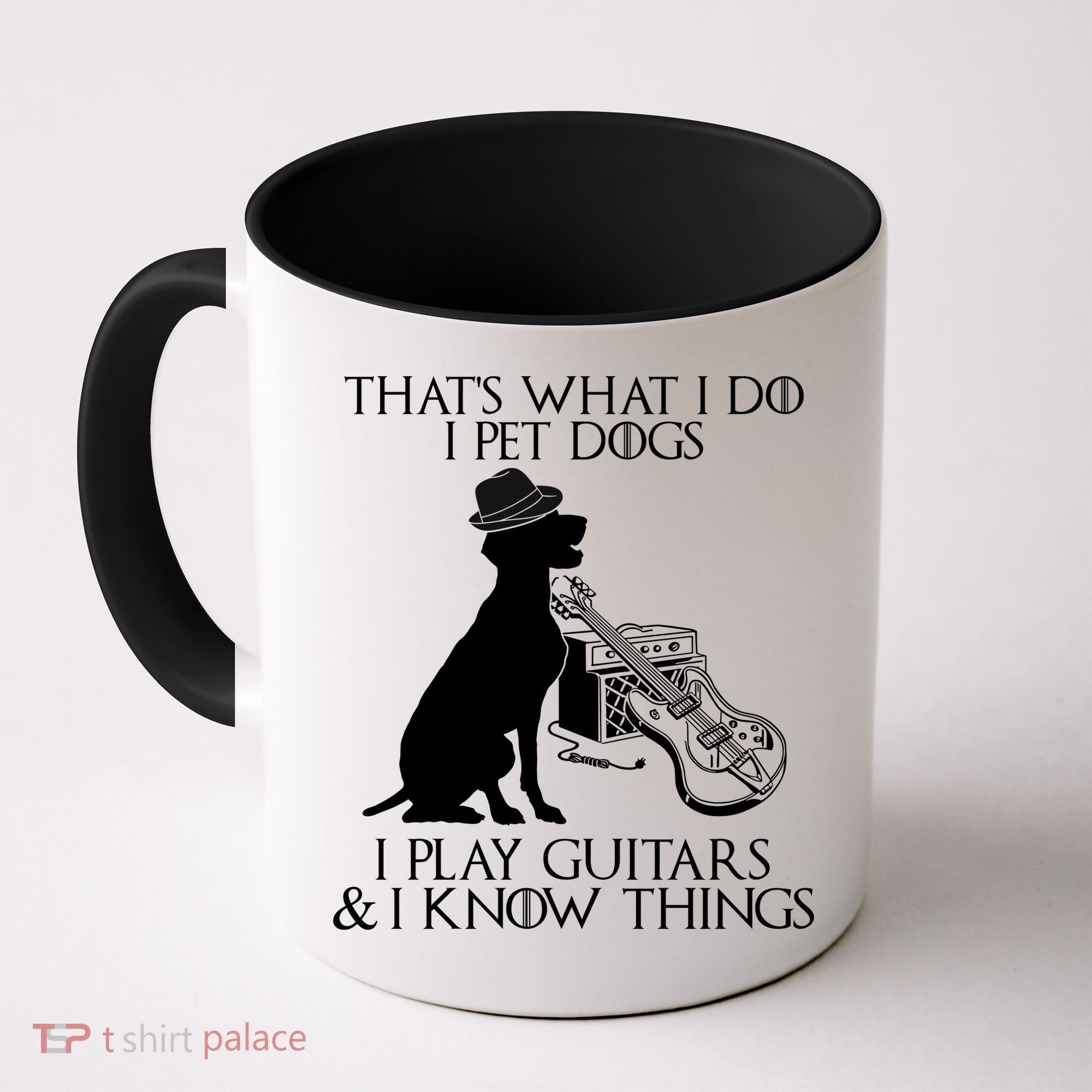 That's What I Do I Pet Dogs I Play Guitars And I Know Things Coffee Mug