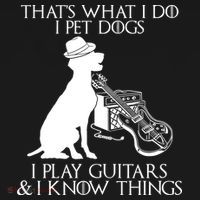 That's What I Do I Pet Dogs I Play Guitars And I Know Things Polo thumb 3