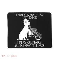 That's What I Do I Pet Dogs I Play Guitars And I Know Things Mousepad thumb 0