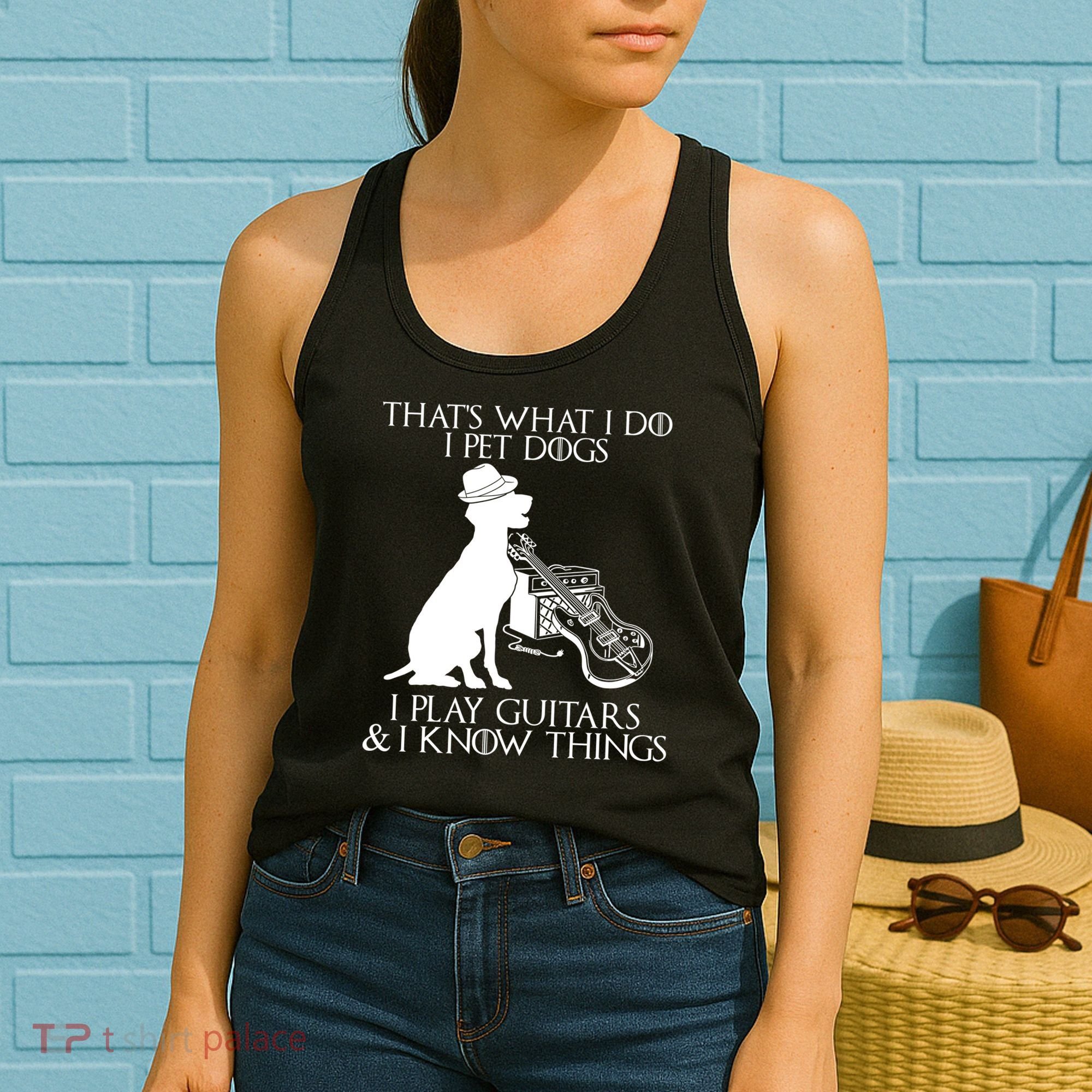 That's What I Do I Pet Dogs I Play Guitars And I Know Things Women's Tank Top