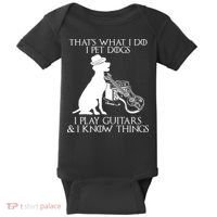 That's What I Do I Pet Dogs I Play Guitars And I Know Things Baby Bodysuit thumb 0