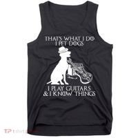 That's What I Do I Pet Dogs I Play Guitars And I Know Things Tank Top thumb 0