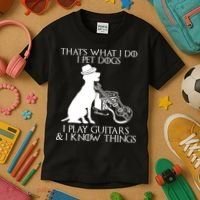 That's What I Do I Pet Dogs I Play Guitars And I Know Things Kids T-Shirt thumb 3