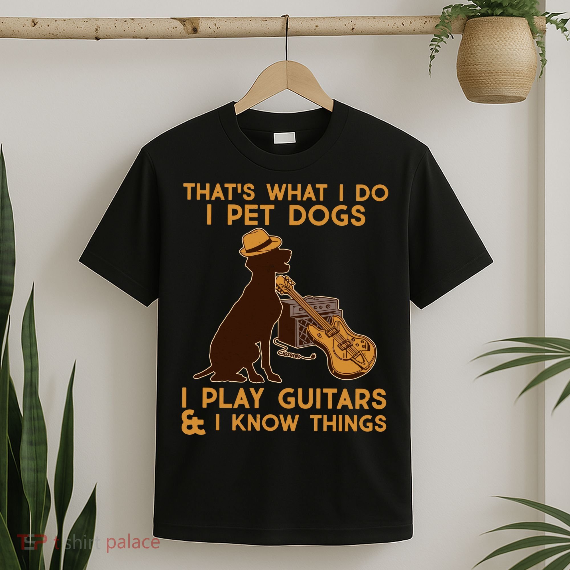 That's What I Do I Pet Dogs I Play Guitars and I Know Things Music  T-Shirt