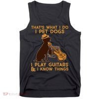 That's What I Do I Pet Dogs I Play Guitars and I Know Things Music  Tank Top thumb 0