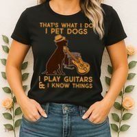 That's What I Do I Pet Dogs I Play Guitars and I Know Things Music  Women's T-Shirt thumb 2