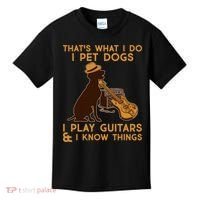 That's What I Do I Pet Dogs I Play Guitars and I Know Things Music  Kids T-Shirt thumb 0