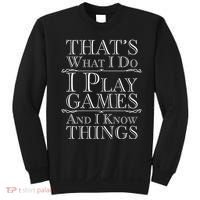 That's What I Do I Play Games And I Know Things Sweatshirt thumb 0