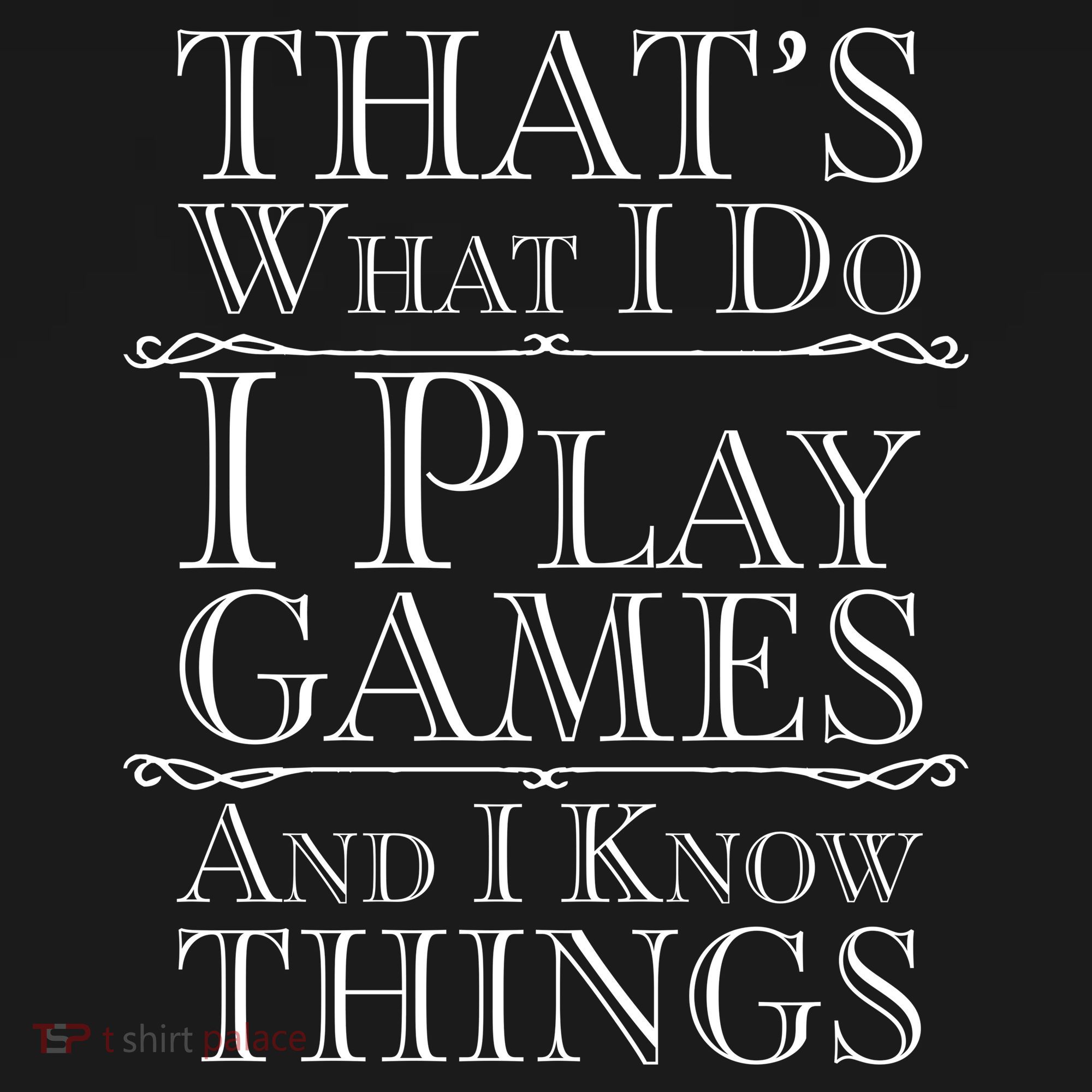That's What I Do I Play Games And I Know Things Sweatshirt