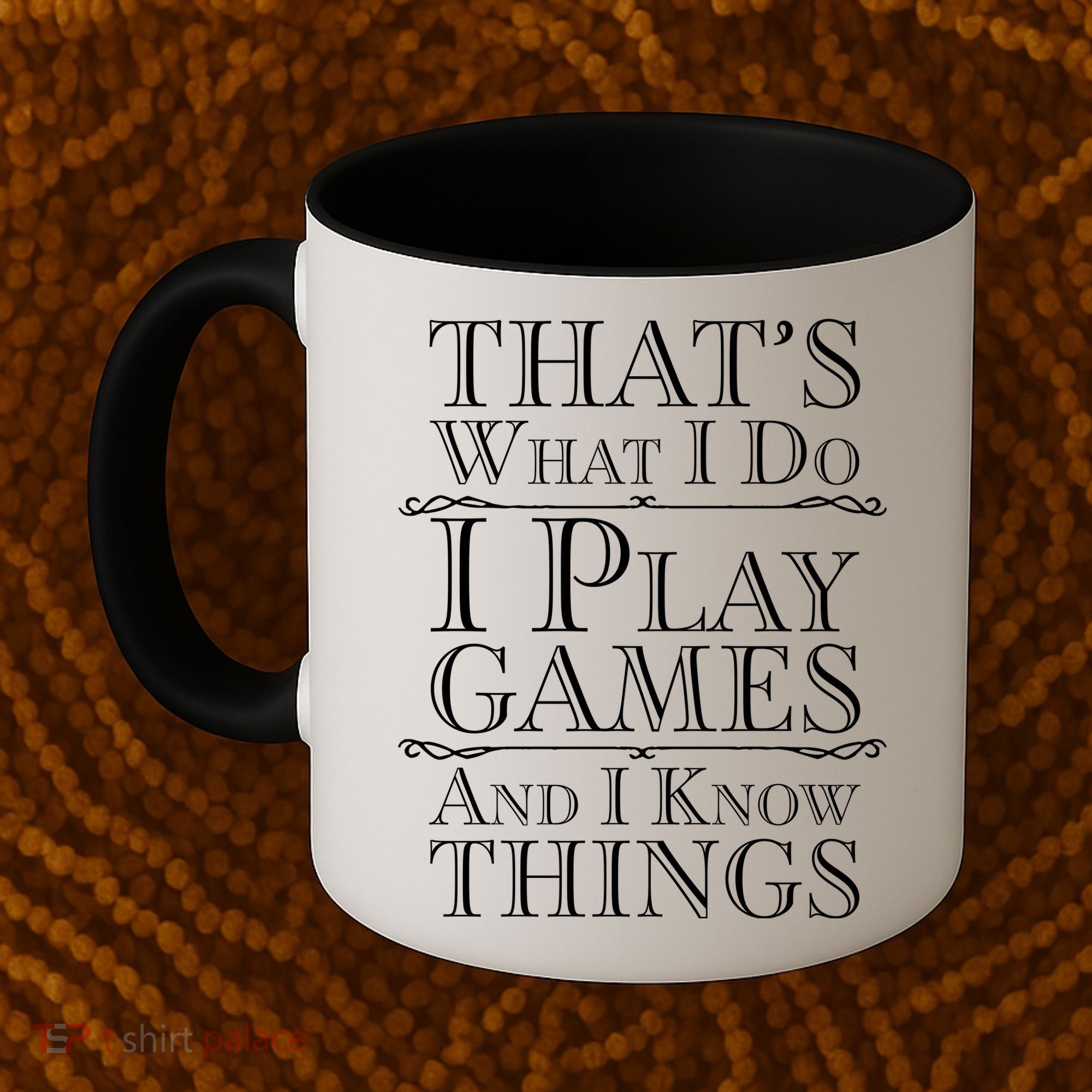 That's What I Do I Play Games And I Know Things Coffee Mug