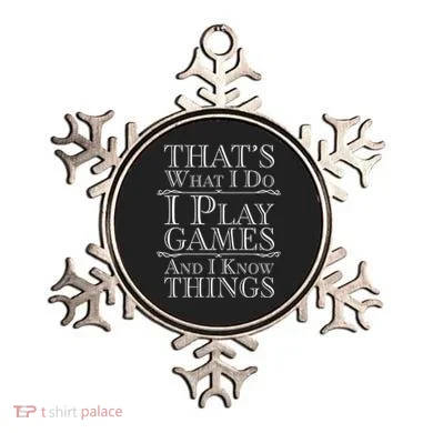 That's What I Do I Play Games And I Know Things Ornament
