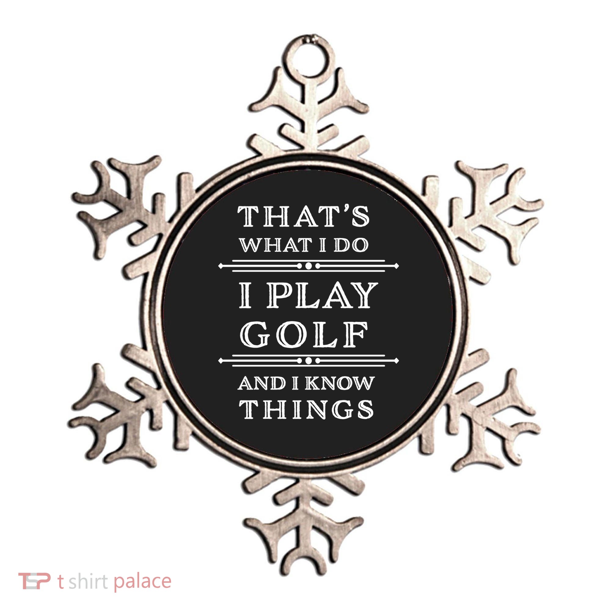 That's What I Do I Play Gold And I Know Things Ornament