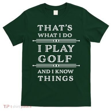 That's What I Do I Play Gold And I Know Things T-Shirt