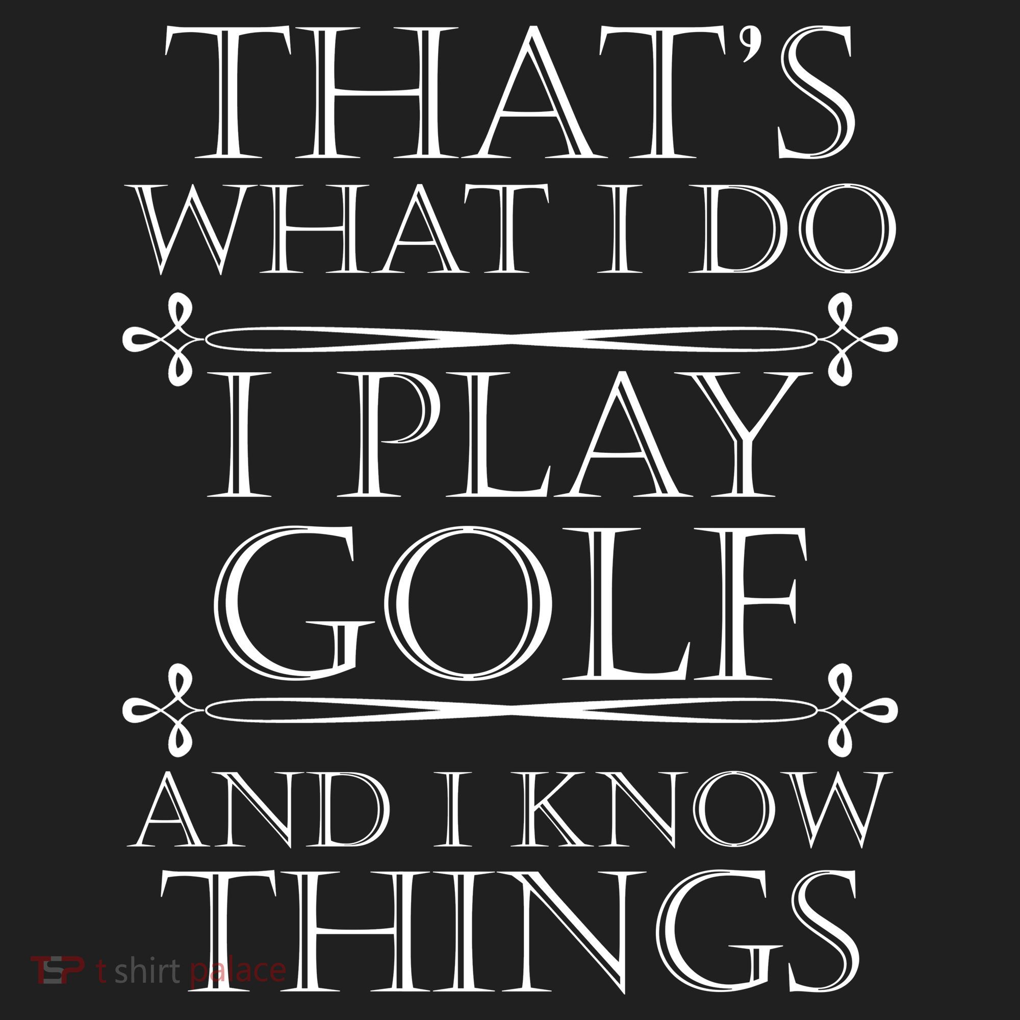 That's What I Do I Play Golf And I Know Things Women's Sweatshirt