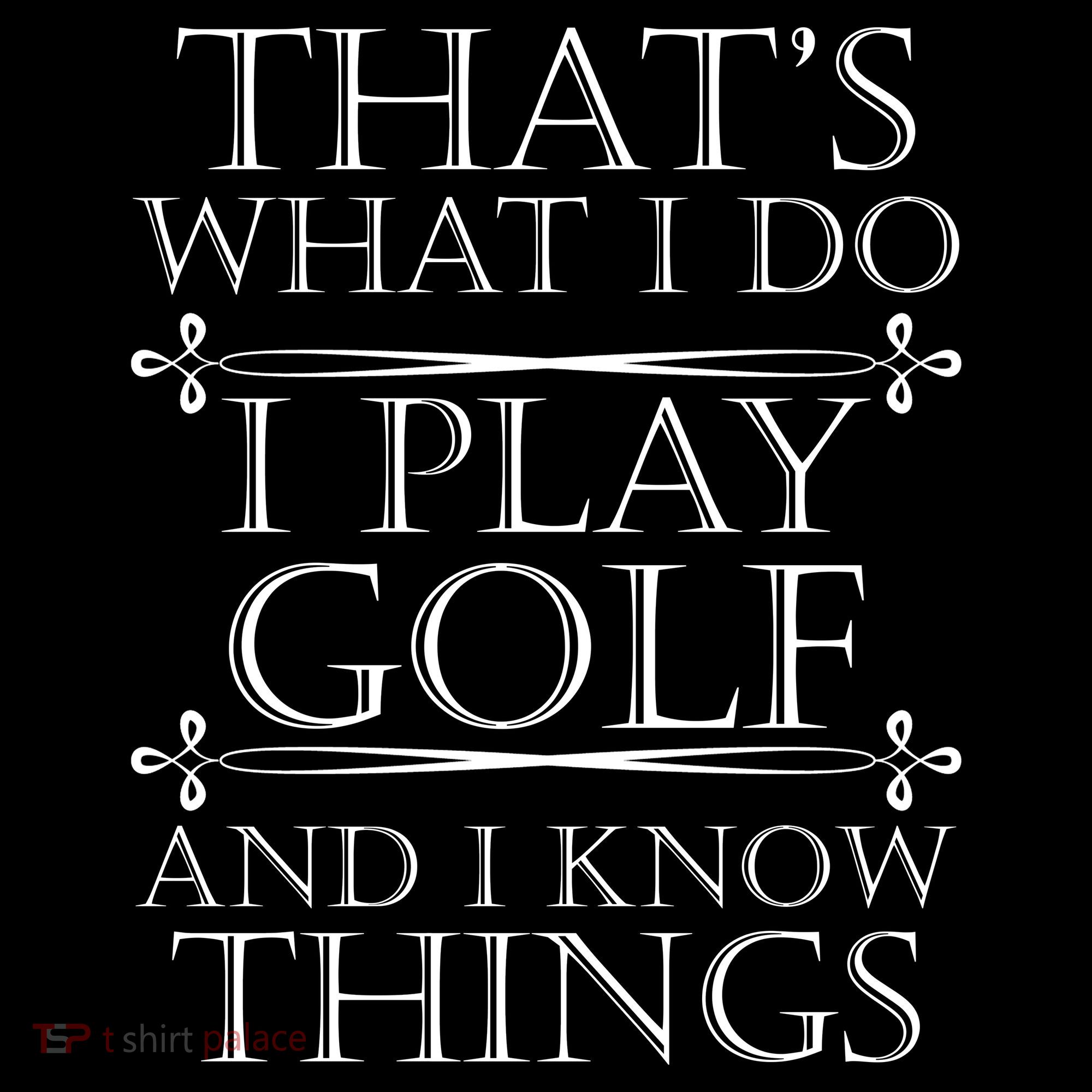 That's What I Do I Play Golf And I Know Things Backpack