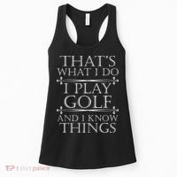That's What I Do I Play Golf And I Know Things Women's Tank Top thumb 0