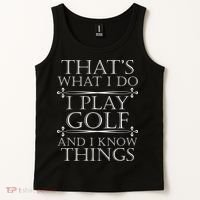 That's What I Do I Play Golf And I Know Things Tank Top thumb 2