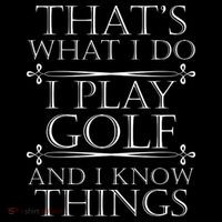 That's What I Do I Play Golf And I Know Things Tank Top thumb 6