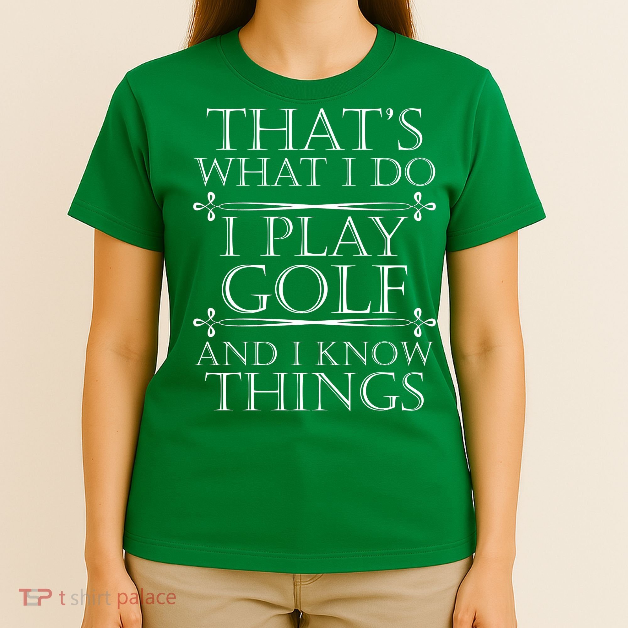 That's What I Do I Play Golf And I Know Things T-Shirt