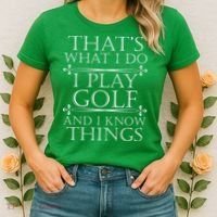 That's What I Do I Play Golf And I Know Things Women's T-Shirt thumb 2