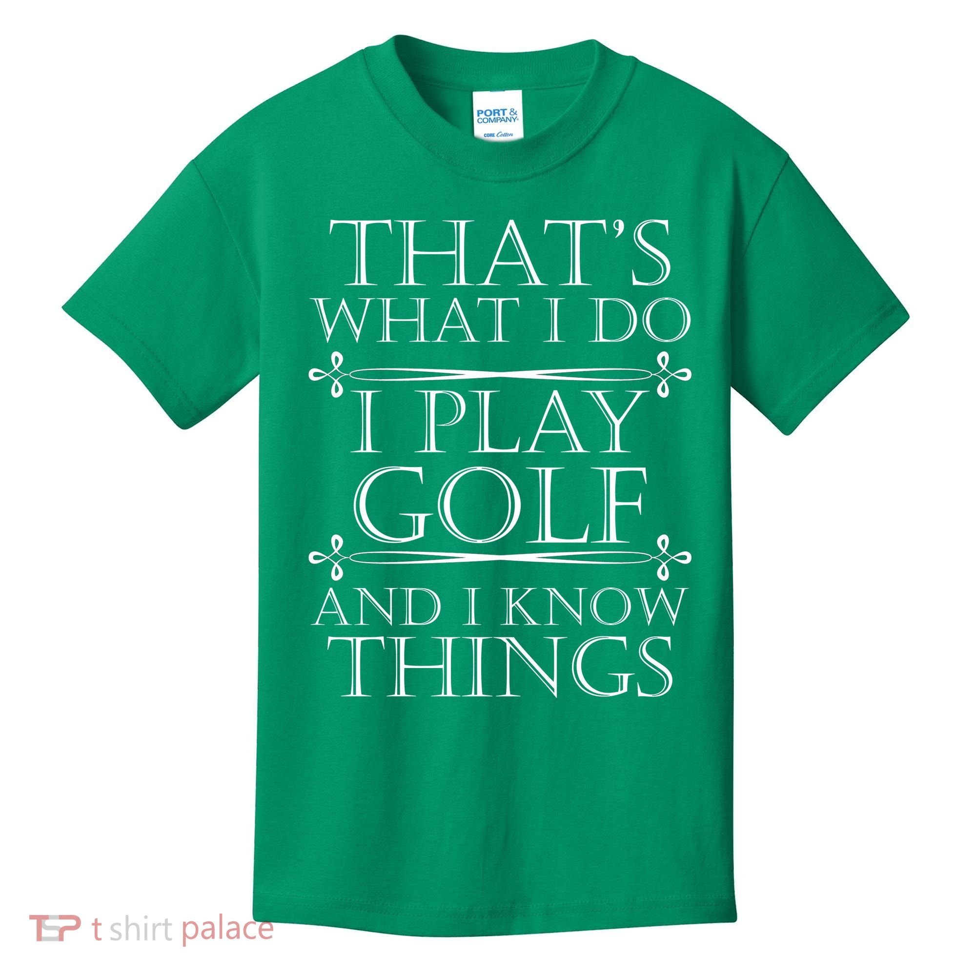 That's What I Do I Play Golf And I Know Things Kids T-Shirt