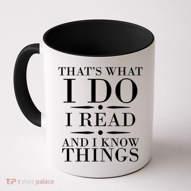 That's What I Do I Read And I Know Things Coffee Mug