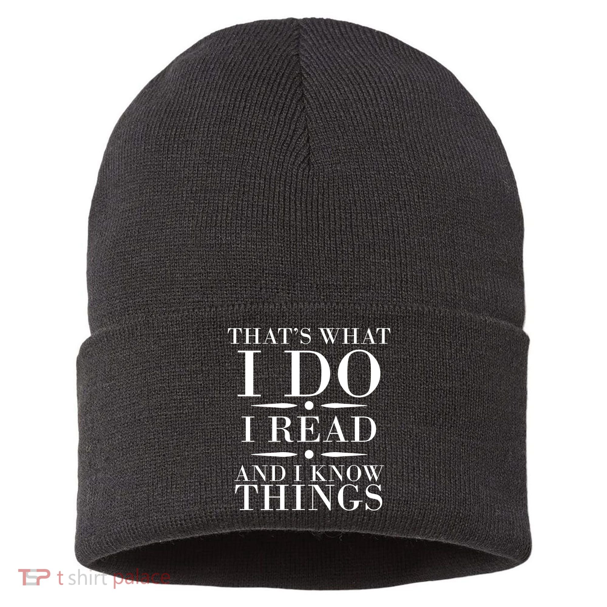 That's What I Do I Read And I Know Things Sustainable Knit Beanie