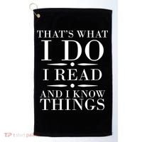 That's What I Do I Read And I Know Things Golf Towel thumb 0