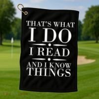 That's What I Do I Read And I Know Things Golf Towel thumb 1