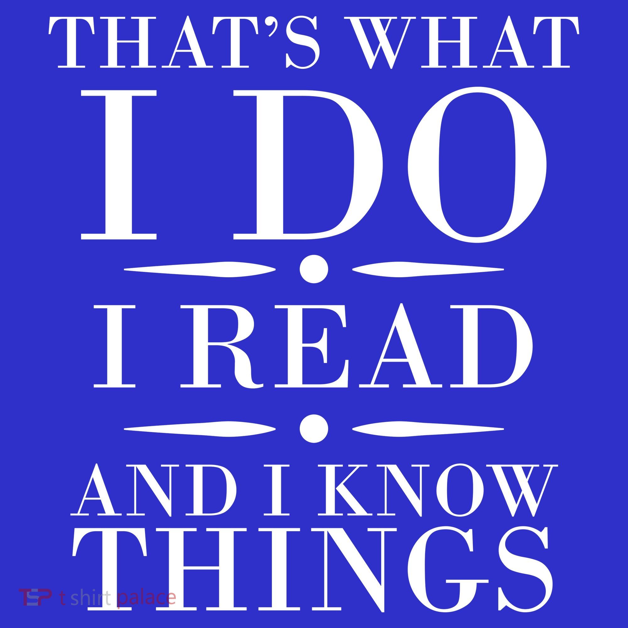 That's What I Do I Read And I Know Things Sweatshirt
