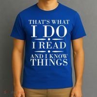 That's What I Do I Read And I Know Things T-Shirt thumb 3