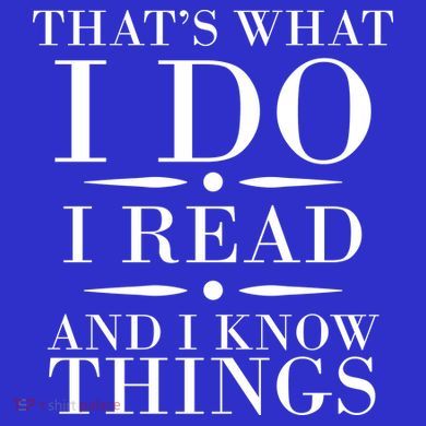 That's What I Do I Read And I Know Things Button
