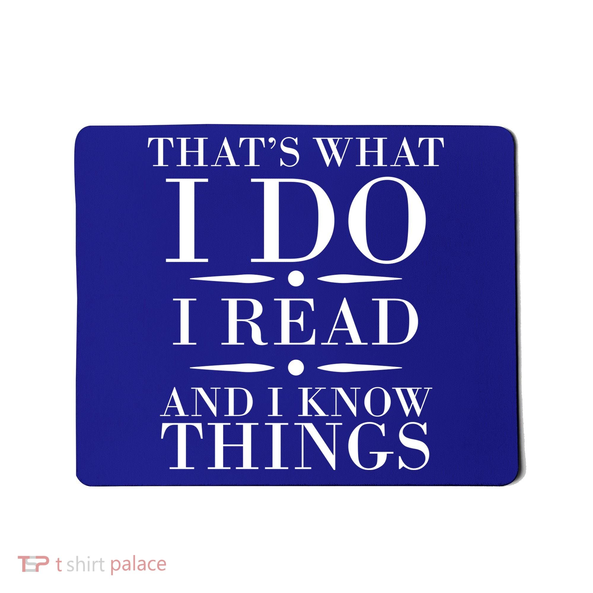 That's What I Do I Read And I Know Things Mousepad