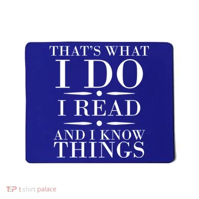 That's What I Do I Read And I Know Things Mousepad