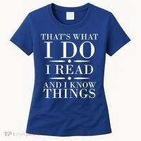That's What I Do I Read And I Know Things Women's T-Shirt thumb 0