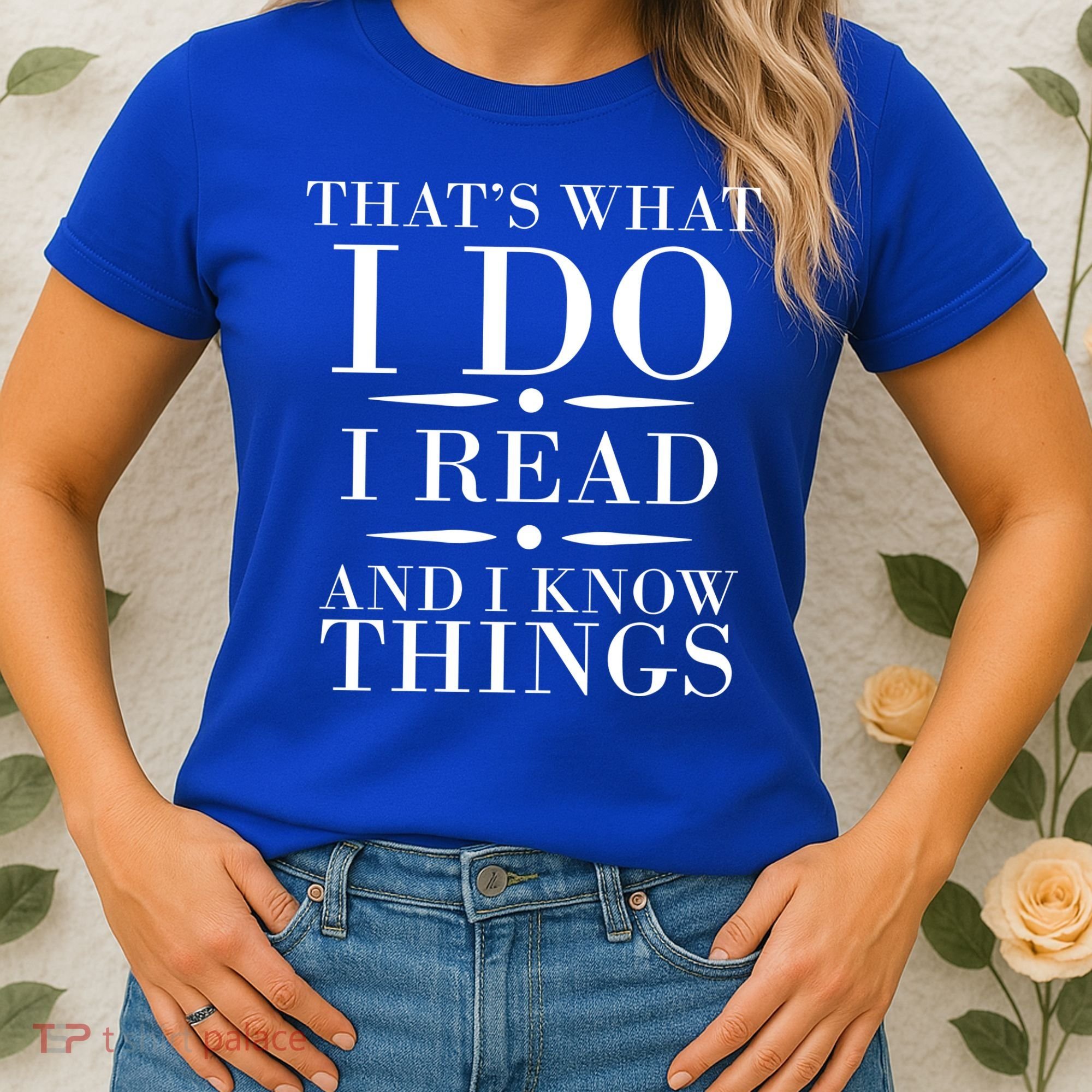 That's What I Do I Read And I Know Things Women's T-Shirt