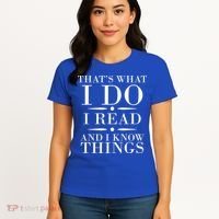 That's What I Do I Read And I Know Things Women's T-Shirt thumb 4