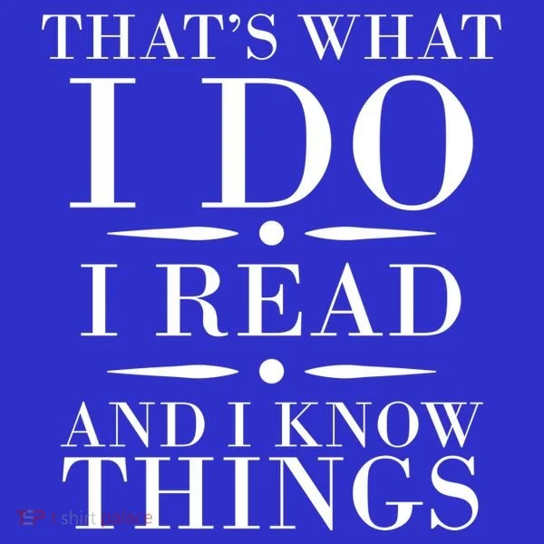 That's What I Do I Read And I Know Things Women's T-Shirt