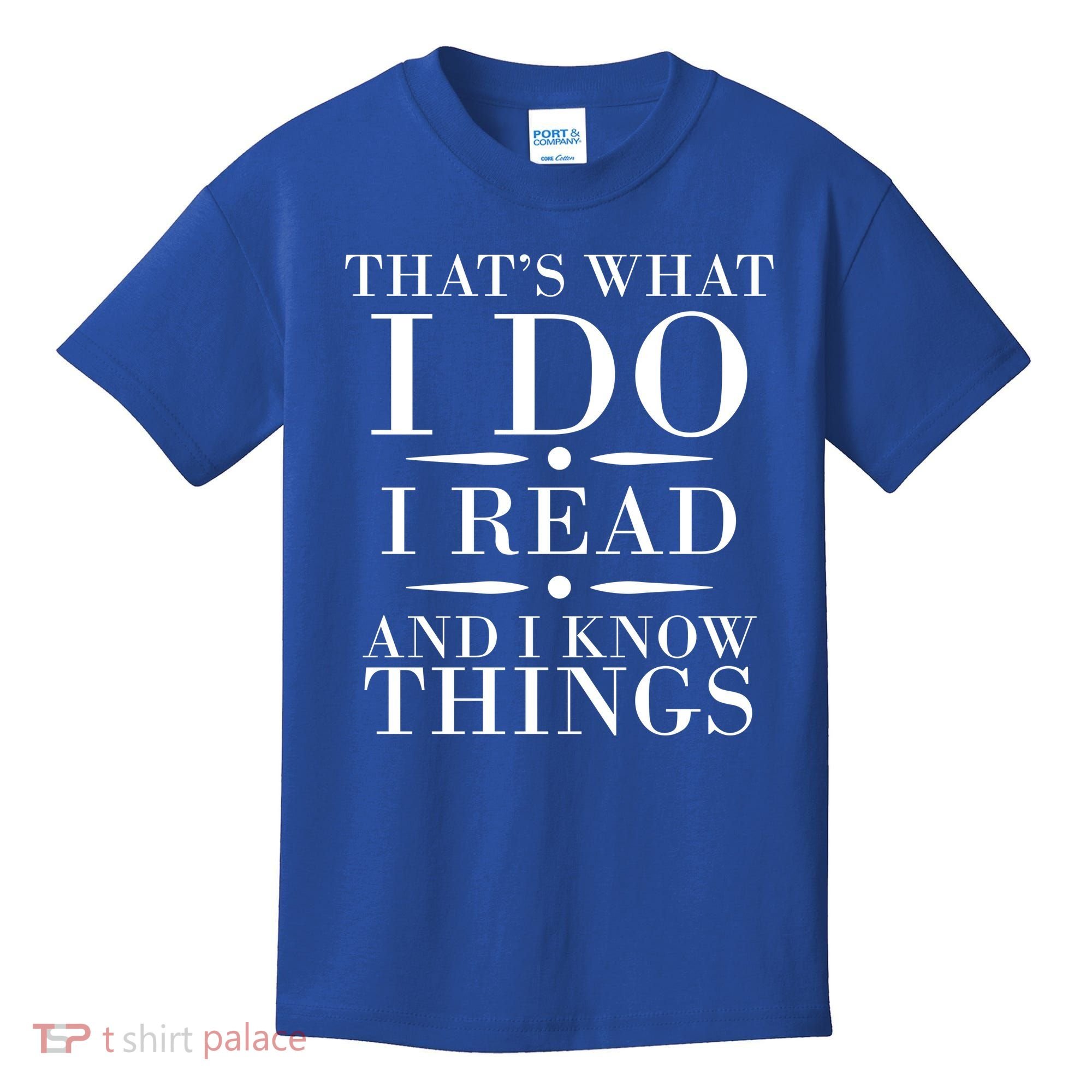 That's What I Do I Read And I Know Things Kids T-Shirt