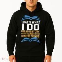 That's What I Do I Read History And I Know Things Hoodie thumb 2