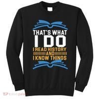 That's What I Do I Read History And I Know Things Sweatshirt thumb 0