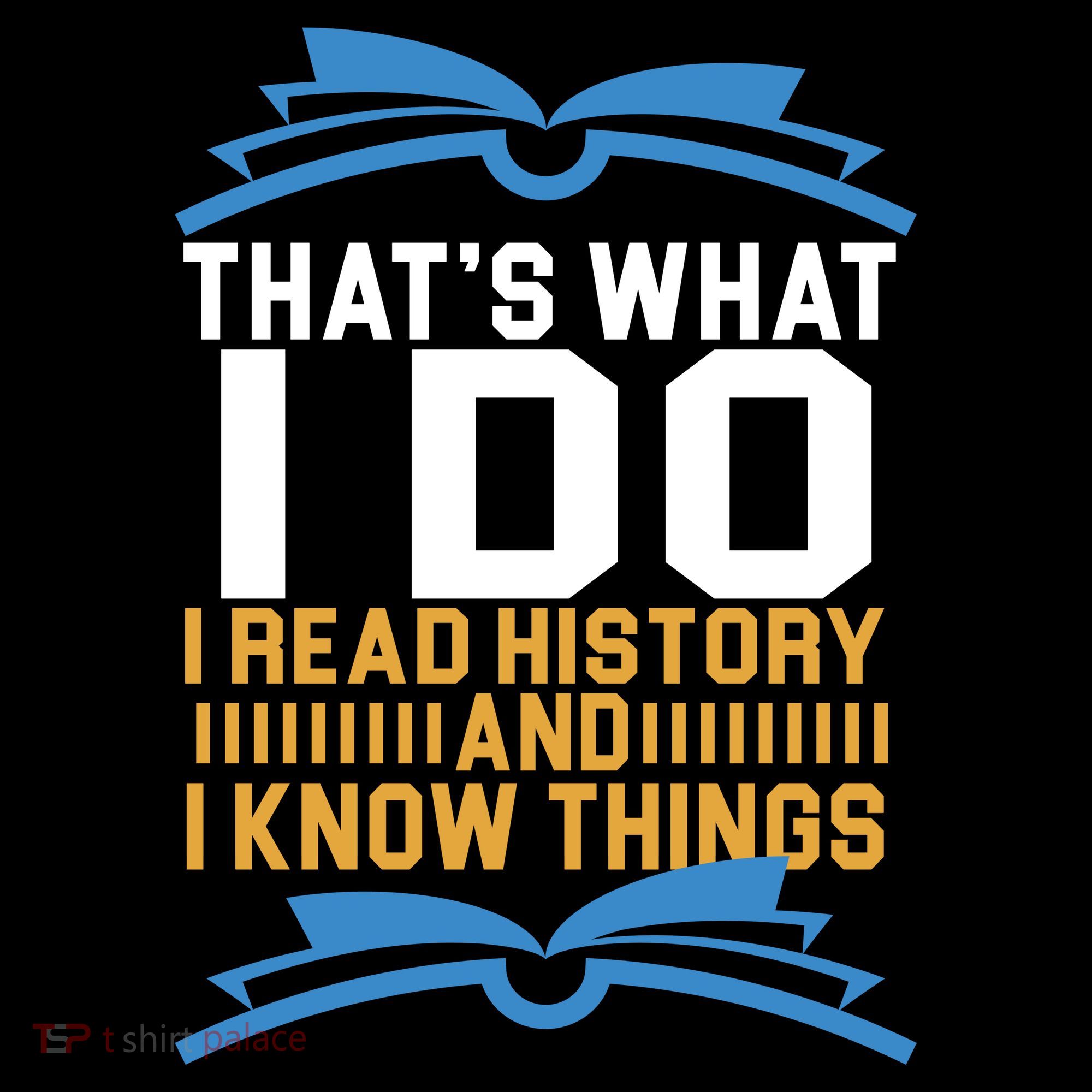 That's What I Do I Read History And I Know Things Sweatshirt
