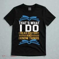 That's What I Do I Read History And I Know Things T-Shirt thumb 5