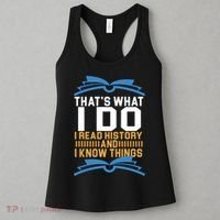 That's What I Do I Read History And I Know Things Women's Tank Top thumb 3