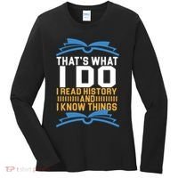 That's What I Do I Read History And I Know Things Women's Long Sleeve Shirt thumb 0