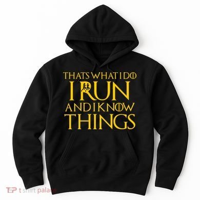 That's What I Do I Run and I Know Things Funny Running Hoodie