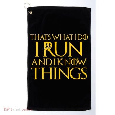 That's What I Do I Run and I Know Things Funny Running Golf Towel