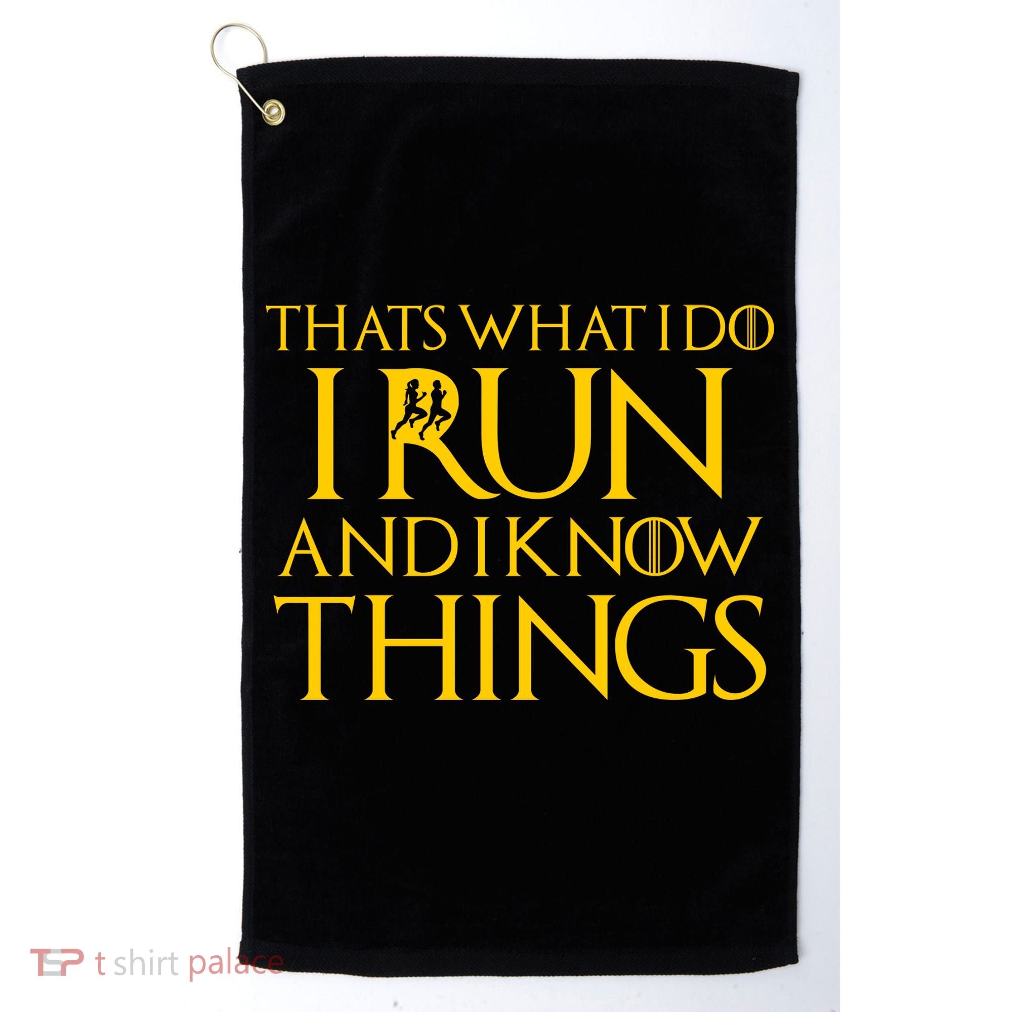 That's What I Do I Run and I Know Things Funny Running Golf Towel