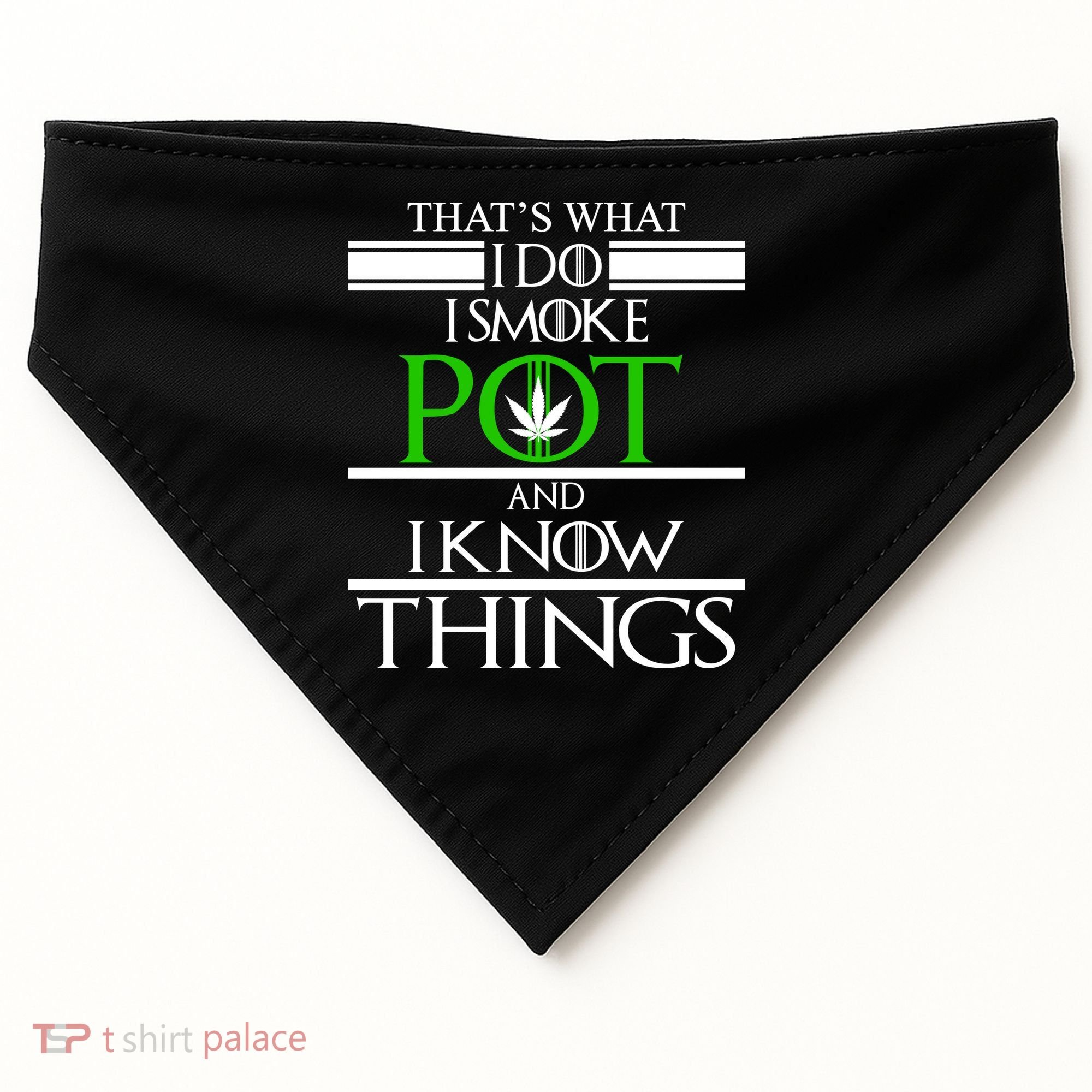 That's What I Do I Smoke Pot And Know Things USA-Made Doggie Bandana